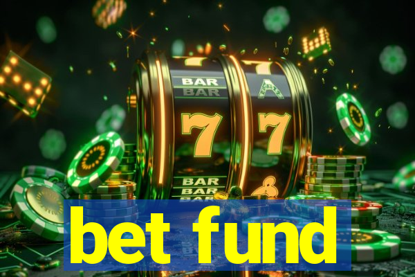 bet fund